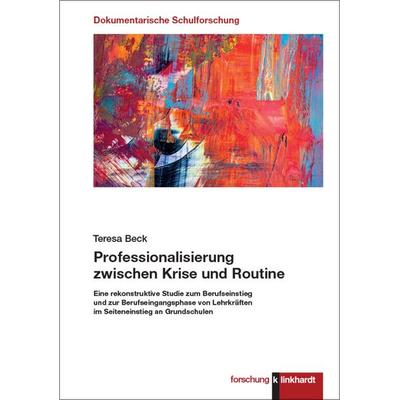 Professionalisierung zwischen Krise und Routine, Taschenbuch von Teresa Beck, Verlag Julius Klinkhardt, 978-3-7815-2699-0