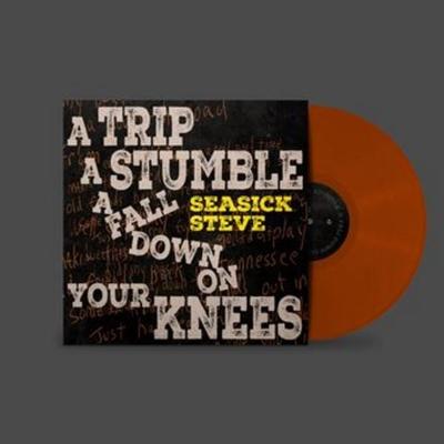 A Trip A Stumble A Fall Down On Your Knees - Seasick Steve, Vinyl