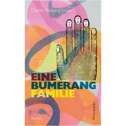 Eine Bumerangfamilie, Belletristik von Matthias Augustin, Kyunghee Park, Myeong-kwan Cheon
