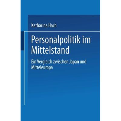 Personalpolitik im Mittelstand, Taschenbuch von Katharina Hach, Deutscher Universitätsverlag, 978-3-8244-7108-9