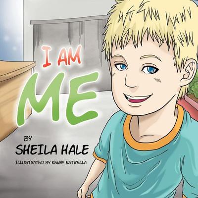 I AM ME, Taschenbuch von Sheila Hale, Xlibris, 978-1-4691-9312-0