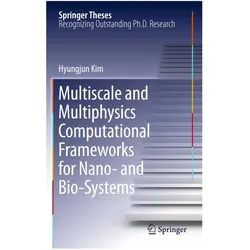 Multiscale and Multiphysics Computational Frameworks for Nano- and Bio-Systems, Fachbücher von Hyungjun Kim