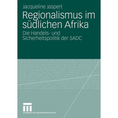 Regionalismus im südlichen Afrika, Taschenbuch von Jacqueline Jaspert, VS Verlag für Sozialwissenschaften, 978-3-531-17199-9