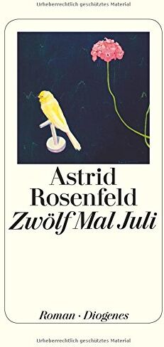 Astrid Rosenfeld - Zwölf Mal Juli - Preis vom 09.10.2026 07:28:09 h