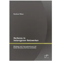 Kerberos in heterogenen Netzwerken: Windows und Linux gemeinsam mit Active Directory Services verwal, Fachbücher von Reinhard Weber