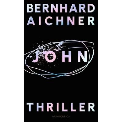 John, Gebundene Ausgabe von Bernhard Aichner, ROWOHLT Wunderlich, 978-3-8052-0108-7