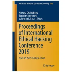 Proceedings of International Ethical Hacking Conference 2019, Fachbücher von Valentina E. Balas, Satyajit Chakrabarti, Mohuya Chakraborty