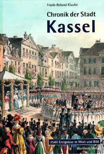 Frank-Roland Klaube - Chronik der Stadt Kassel - Preis vom 09.10.2026 07:28:09 h
