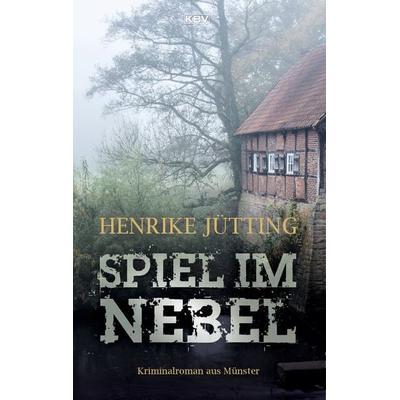 Spiel im Nebel, Taschenbuch von Henrike Jütting, KBV, 978-3-95441-603-5