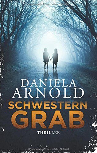 Daniela Arnold - Schwesterngrab: Thriller - Preis vom 09.10.2026 07:28:09 h