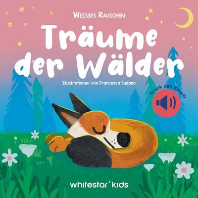 Träume der Wälder, Gebundene Ausgabe von Francesca Sudano, Edizioni White Star SrL