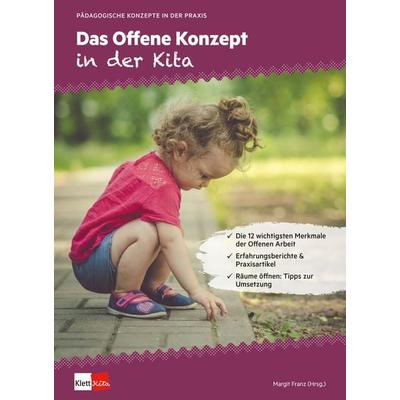 Das Offene Konzept in der Kita, Taschenbuch von , Klett Kita GmbH, 978-3-96046-122-7