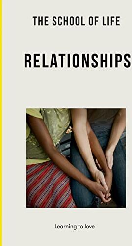 The School of Life - Relationships: Learning how to love - Preis vom 12.10.2026 11:37:12 h
