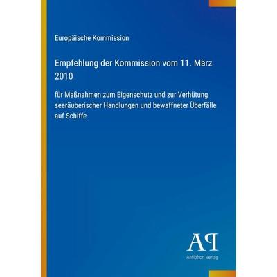 Empfehlung der Kommission vom 11. März 2010, Taschenbuch von Europäische Kommission, Antiphon Verlag, 978-3-387-70469-3