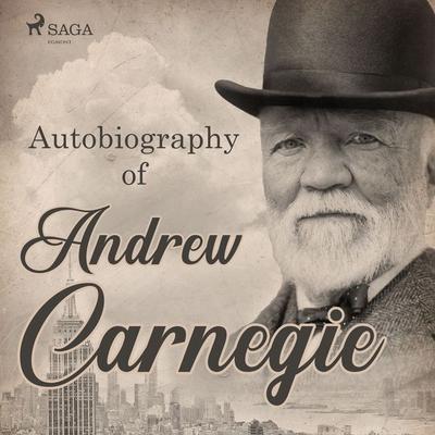 Autobiography of Andrew Carnegie - Andrew Carnegie, Audio, 9788726471984