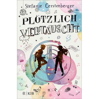 Plötzlich vertauscht, Gebundene Ausgabe von Stefanie Gerstenberger, Fischer Sauerländer, 978-3-7373-4193-6