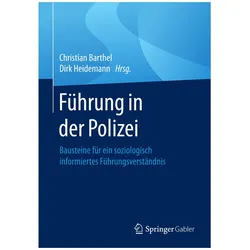 Führung in der Polizei, Fachbücher von Dirk Heidemann, Christian Barthel