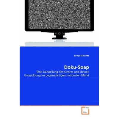 Matthes, S: Doku-Soap, Taschenbuch von Sonja Matthes, VDM, 978-3-639-32744-1