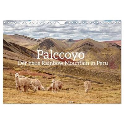 Palccoyo - Der neue Rainbow Mountain in Peru (Wandkalender 2027 DIN A4 quer), CALVENDO Monatskalender