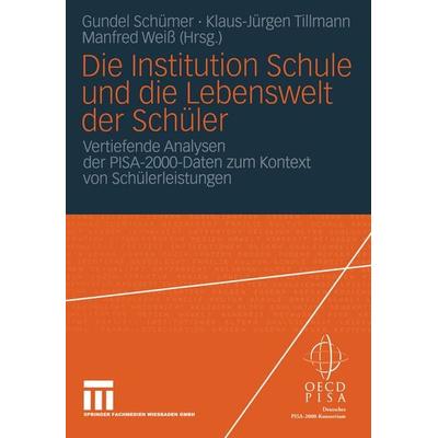 Die Institution Schule und die Lebenswelt der Schüler, Taschenbuch von Gundel Schümer,Klaus-Jürgen Tillmann,Manfred Weiss, VS Verlag für
