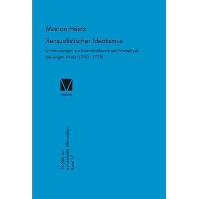 Sensualistischer Idealismus, Gebundene Ausgabe von Marion Heinz, Meiner, F, 978-3-7873-1135-4