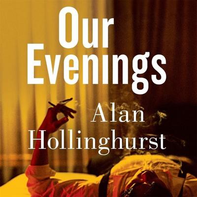 Our Evenings - Alan Hollinghurst, Audio, 9781529093339