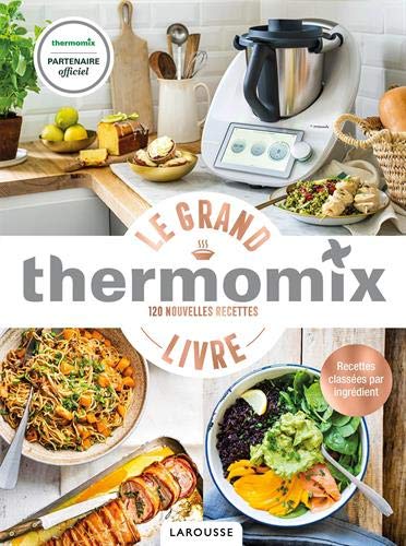 Le grand livre Thermomix : 120 nouvelles recettes : recettes classées par ingrédient - Preis vom 11.10.2026 03:10:56 h