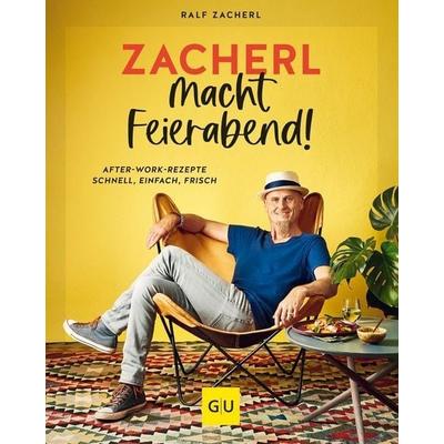 Zacherl macht Feierabend!, Gebundene Ausgabe von Ralf Zacherl, Gräfe und Unzer Verlag GmbH