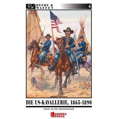 Die US-Kavallerie 1865-1890, Taschenbuch von Antonio Mayoralas, Zeughausverlag, 978-3-938447-28-4
