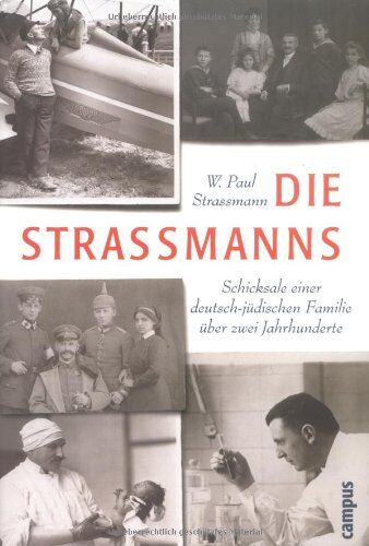 Strassmann, Wolfgang Paul - Die Strassmanns: Schicksale einer deutsch-jüdischen Familie über zwei Jahrhunderte - Preis vom 13.10.2026 11:25:28 h
