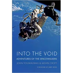 Into the Void  Adventures of the Spacewalkers, Fachbücher von Melvin Croft, John Youskauskas, Jerry Ross