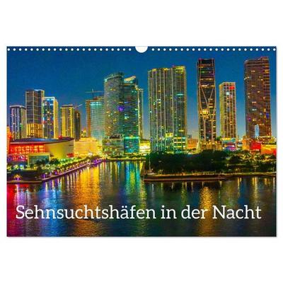 Sehnsuchtshäfen in der Nacht (Wandkalender 2027 DIN A3 quer), CALVENDO Monatskalender
