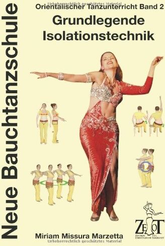 Miriam Missura Marzetta - Neue Bauchtanzschule: Orientalischer Tanzunterricht, 2: Grundlegende Isolationstechnik - Preis vom 09.10.2026 07:28:09 h