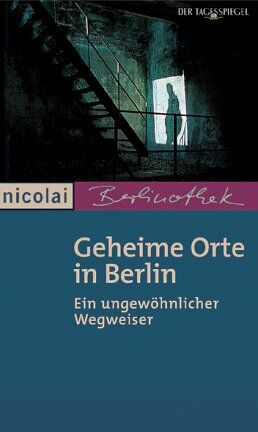 Christoph Stollowsky - Geheime Orte in Berlin: Ein ungewöhnlicher Wegweiser - Preis vom 04.10.2026 03:51:26 h