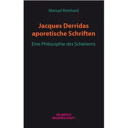 Jacques Derridas aporetische Schriften, Fachbücher von Manuel Reinhard