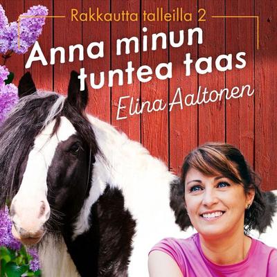 Anna minun tuntea taas - Elina Aaltonen, Audio, 9789180550277