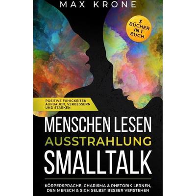 Menschen lesen Ausstrahlung Smalltalk, Gebundene Ausgabe von Max Krone, Epubli, 978-3-7485-1300-1