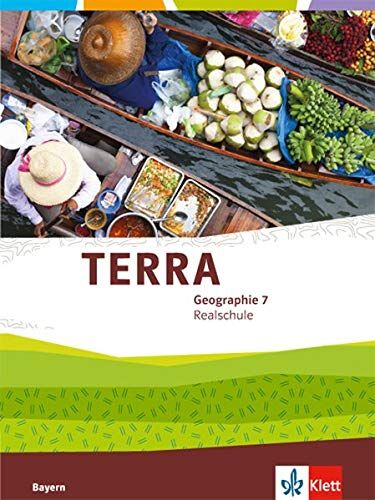 TERRA Geographie 7. Ausgabe Bayern Realschule: Schülerbuch Klasse 7 (TERRA Geographie. Ausgabe für Bayern Realschule ab 2016) - Preis vom 09.10.2026 07:28:09 h