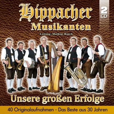 Unsere großen Erfolge-Das Beste aus 30 Jahren - Hippacher Musikanten, CD, 9003549531135