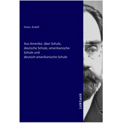 Aus Amerika: über Schule, deutsche Schu, Sachbücher von Rudolf Dulon