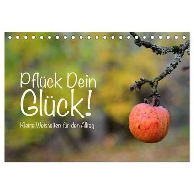 Pflück Dein Glück – Kleine Weisheiten für den Alltag (Tischkalender 2027 DIN A5 quer), CALVENDO Monatskalender