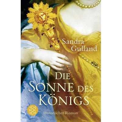 Die Sonne des Königs, Taschenbuch von Sandra Gulland, Fischer Taschenbuch Verlag
