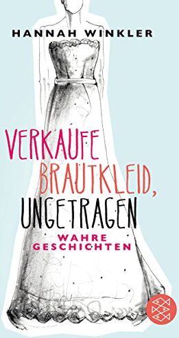 Hannah Winkler - Verkaufe Brautkleid, ungetragen: Wahre Geschichten - Preis vom 10.10.2026 11:48:34 h