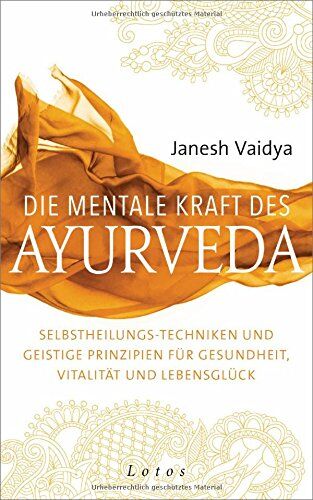 Janesh Vaidya - Die mentale Kraft des Ayurveda: Selbstheilungs-Techniken und geistige Prinzipien für Gesundheit, Vitalität und Lebensglück - Preis vom 11.10.2026 03:10:56 h