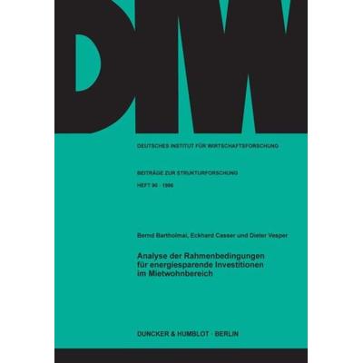 Analyse der Rahmenbedingungen für energiesparende Investitionen im Mietwohnbereich., Taschenbuch von Bernd Bartholmai,Eckhard Casser,Dieter Vesper,