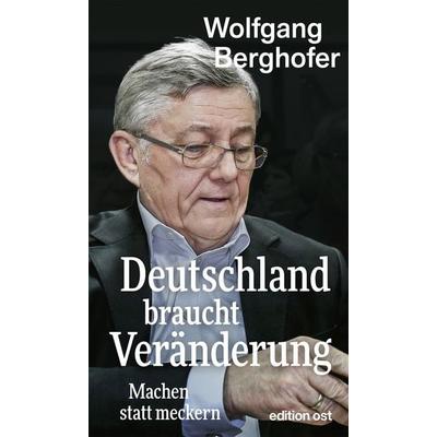 Deutschland braucht Veränderung, Taschenbuch von Wolfgang Berghofer, Das Neue Berlin, 978-3-360-02814-3