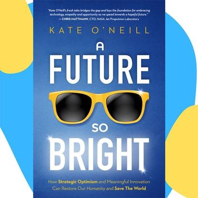 A Future So Bright - Kate O'Neill; Audio, 9781737187837