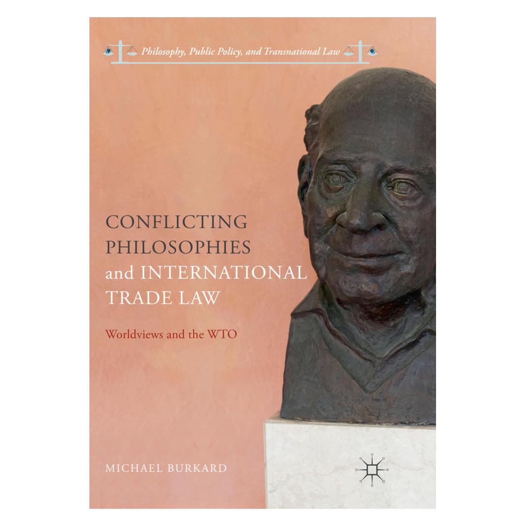 Springer Conflicting Philosophies and International Trade Law (Englisch, Softcover, Michael Burkard) (56050483)