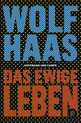 Wolf Haas - Das ewige Leben - Preis vom 04.10.2026 03:51:26 h