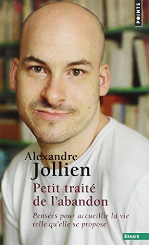 Alexandre Jollien - Petit traité de l'abandon : pensées pour accueillir la vie telle qu'elle se propose - Preis vom 12.10.2026 11:37:12 h